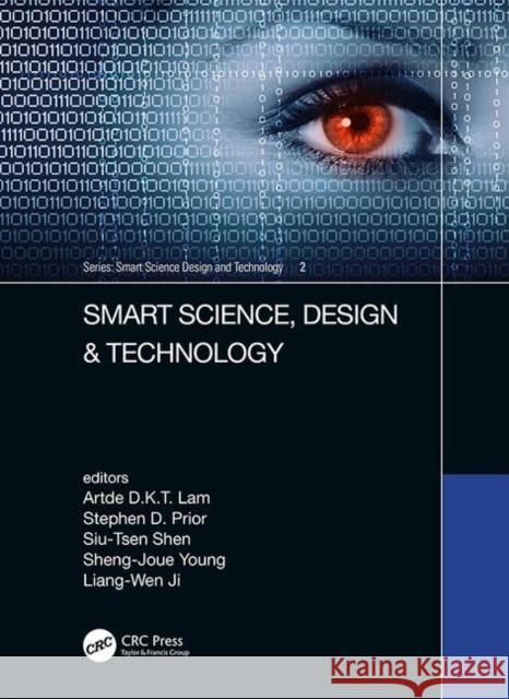 Smart Science, Design & Technology: Proceedings of the 5th International Conference on Applied System Innovation (Icasi 2019), April 12-18, 2019, Fuku Stephen D. Prior Siu-Tsen Shen 9780367178673 CRC Press - książka