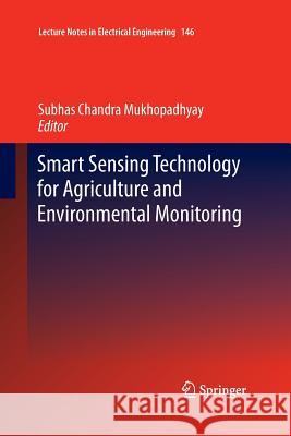 Smart Sensing Technology for Agriculture and Environmental Monitoring Subhas C. Mukhopadhyay Subhas Chandr 9783662507940 Springer - książka