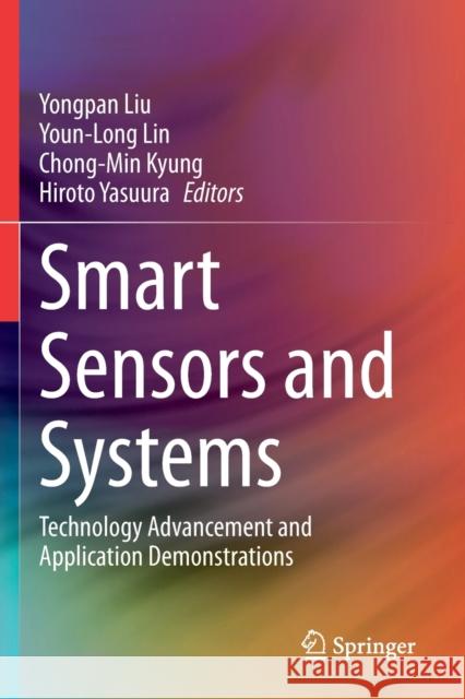 Smart Sensors and Systems: Technology Advancement and Application Demonstrations Yongpan Liu Youn-Long Lin Chong-Min Kyung 9783030422363 Springer - książka