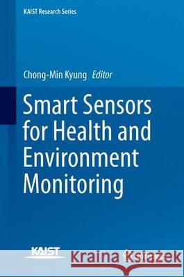 Smart Sensors for Health and Environment Monitoring Chong-Min Kyung 9789401799805 Springer - książka