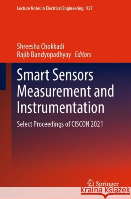 Smart Sensors Measurement and Instrumentation: Select Proceedings of CISCON 2021 Shreesha C Rajib Bandyopadhyay 9789811969126 Springer - książka