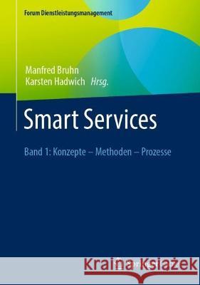 Smart Services: Band 1: Konzepte - Methoden - Prozesse Bruhn, Manfred 9783658373436 Springer Fachmedien Wiesbaden - książka