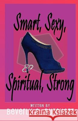 Smart, Sexy, Spiritual, Strong Beverly A. Burchett 9780981711133 Blackcurrant Press Company - książka