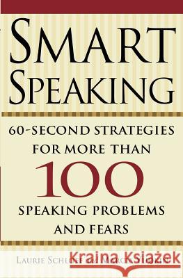 Smart Speaking: Sixty Second Strategies Marcia Yudkin Laurie Schloff 9780615460604 Podium Press Publishing - książka