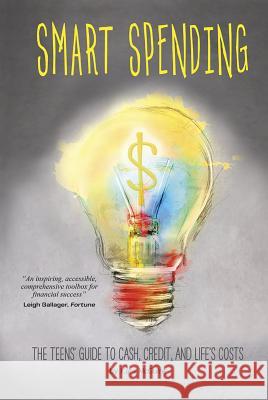 Smart Spending: The Teens' Guide to Cash, Credit, and Life's Costs Kara F. McGuire 9780756549329 Compass Point Books - książka