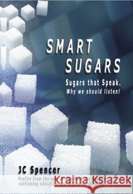 Smart Sugars Jc Spencer 9781607969655 Revival Waves of Glory Ministries - książka