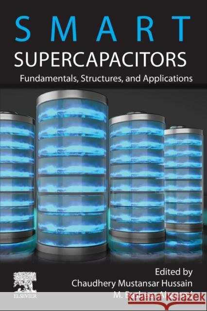 Smart Supercapacitors: Fundamentals, Structures, and Applications Hussain, Chaudhery Mustansar 9780323905305 Elsevier - książka