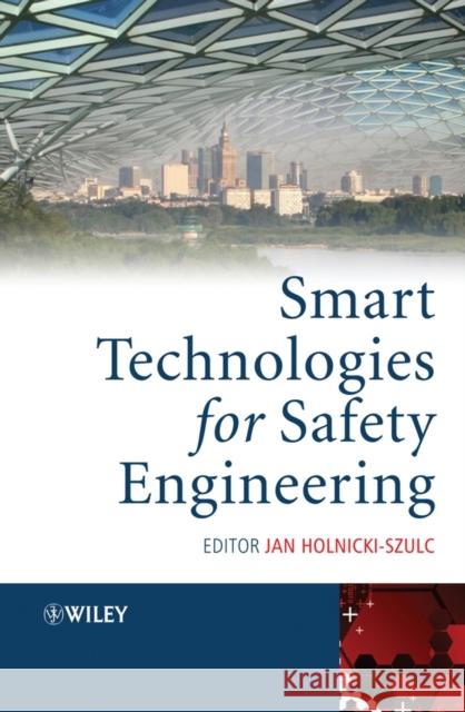 Smart Technologies for Safety Engineering Jan Holnicki-Szulc 9780470058466 John Wiley & Sons - książka