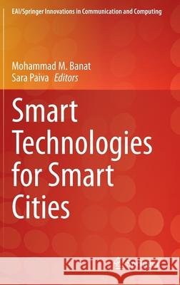 Smart Technologies for Smart Cities Mohammad M. Banat Sara Paiva 9783030399856 Springer - książka