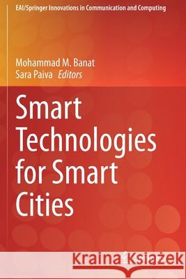 Smart Technologies for Smart Cities Mohammad M. Banat Sara Paiva 9783030399887 Springer - książka