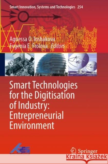 Smart Technologies for the Digitisation of Industry: Entrepreneurial Environment  9789811646232 Springer Nature Singapore - książka