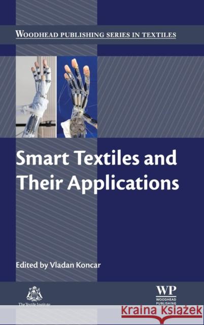 Smart Textiles and Their Applications Vladan Koncar 9780081005743 Elsevier Science & Technology - książka