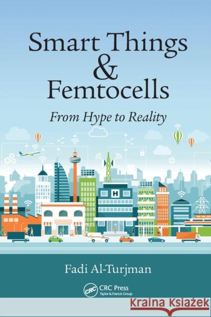 Smart Things and Femtocells: From Hype to Reality Fadi Al-Turjman 9780367571351 CRC Press - książka