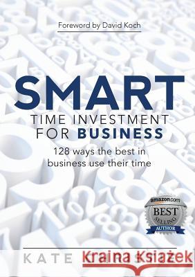 SMART Time Investment for Business: 128 ways the best in business use their time Christie, Kate 9780992579241 Time Stylers - książka