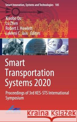 Smart Transportation Systems 2020: Proceedings of 3rd Kes-Sts International Symposium Qu, Xiaobo 9789811552694 Springer - książka