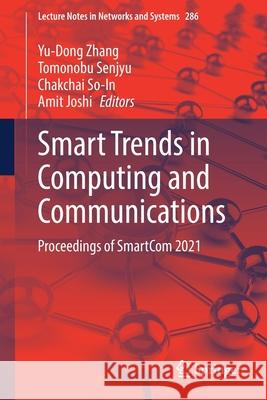 Smart Trends in Computing and Communications: Proceedings of Smartcom 2021 Yu-Dong Zhang Tomonobu Senjyu Chakchai So-In 9789811640155 Springer - książka