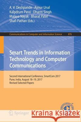 Smart Trends in Information Technology and Computer Communications: Second International Conference, Smartcom 2017, Pune, India, August 18-19, 2017, R Deshpande, A. V. 9789811314223 Springer - książka