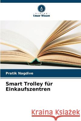 Smart Trolley für Einkaufszentren Pratik Nagdive 9786205255803 Verlag Unser Wissen - książka