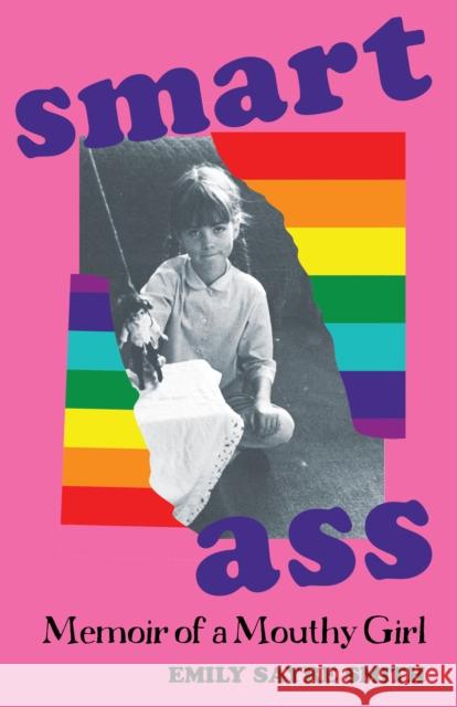 Smartass: Memoir of a Mouthy Girl Emily Sayre Smith 9781647429829 She Writes Press - książka