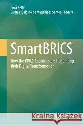 Smartbrics: How the Brics Countries Are Regulating Their Digital Transformation Luca Belli Larissa Galdin 9783031982033 Springer - książka