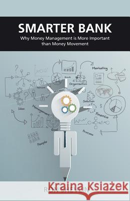 Smarter Bank: Why Money Management Is More Important Than Money Movement to Banks and Credit Unions Ron Shevlin Brett King 9781907720826 Searching Finance Ltd - książka