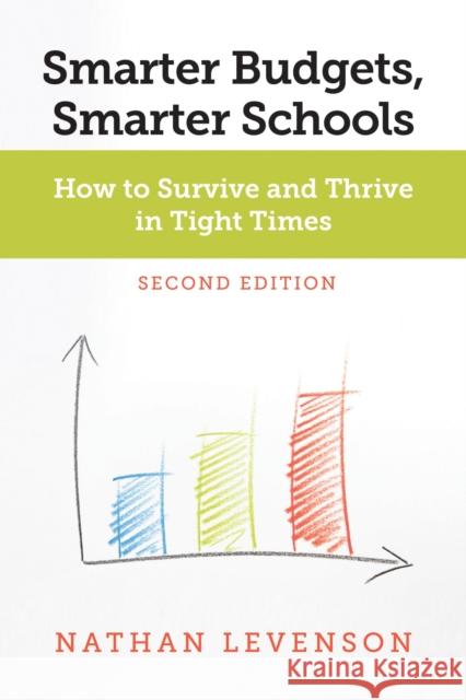 Smarter Budgets, Smarter Schools, Second Edition: How to Survive and Thrive in Tight Times Nathan Levenson 9781682537411 Harvard Education PR - książka