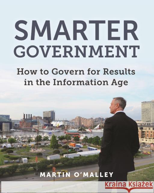 Smarter Government: How to Govern for Results in the Information Age Martin O'Malley 9781589485242 Esri Press - książka