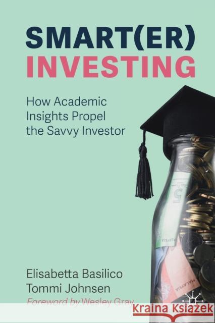 Smart(er) Investing: How Academic Insights Propel the Savvy Investor Elisabetta Basilico Tommi Johnsen 9783030266943 Palgrave MacMillan - książka