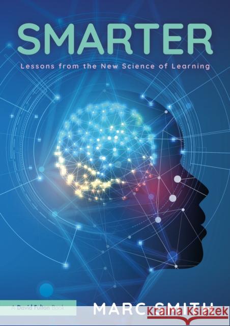 Smarter: Lessons from the New Science of Learning Marc (Independent Education Consultant, UK) Smith 9781041047797 Routledge - książka