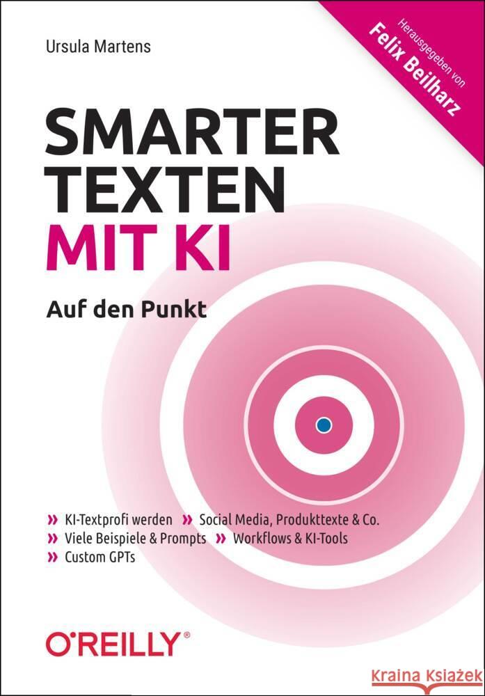 Smarter texten mit KI - Auf den Punkt Martens, Ursula 9783960092759 O'Reilly - książka