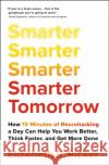 Smarter Tomorrow: How 15 Minutes of Neurohacking a Day Can Help You Work Better, Think Faster, and Get More Done Elizabeth Ricker 9781529388039 John Murray Press
