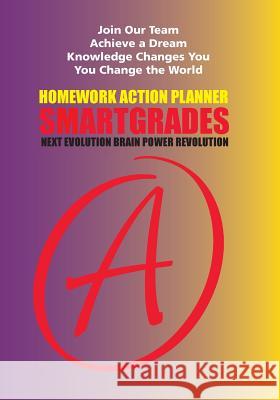 SMARTGRADES Homework Action Planner (100 Pages): 5 STAR REVIEWS: Student Tested! Teacher Approved! Parent Favorite! In 24 Hours, Earn A Grade and Free Smartgrades Inc 9781885872883 Tree of Knowledge Press - książka
