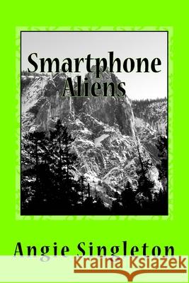 Smartphone Aliens Angie Singleton 9781494997977 Createspace - książka