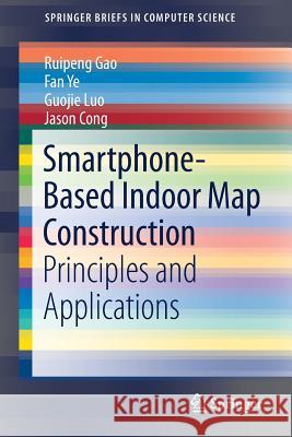 Smartphone-Based Indoor Map Construction: Principles and Applications Gao, Ruipeng 9789811083778 Springer - książka