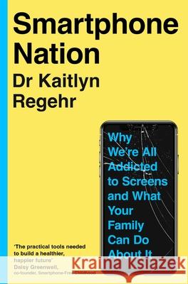 Smartphone Nation Regehr, Kaitlyn 9781035069064 Pan Macmillan - książka