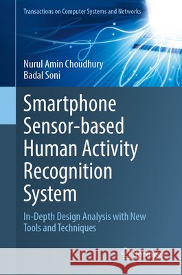 Smartphone Sensor-Based Human Activity Recognition System Badal Soni 9789819572052 Springer Verlag, Singapore - książka