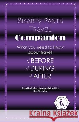 Smarty Pants Travel Companion: Practical planning, packing lists, tips & tricks! J. D. Haymond 9781977271549 Outskirts Press - książka