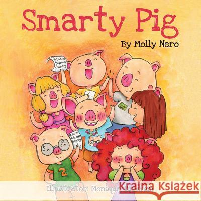 Smarty Pig Molly Nero Monique Turchan 9781612440484 Halo Publishing International - książka