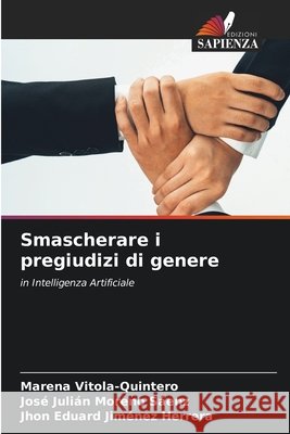 Smascherare i pregiudizi di genere Vitola-Quintero, Marena, Moreno Sáenz, José Julián, Jiménez Herrera, Jhon Eduard 9786209584220 Edizioni Sapienza - książka