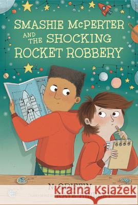 Smashie McPerter and the Shocking Rocket Robbery N. Griffin Kate Hindley 9781536236200 Candlewick Press (MA) - książka