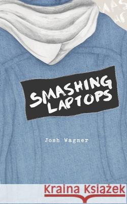 Smashing Laptops Josh Wagner 9781682870167 Asymmetrical Press - książka