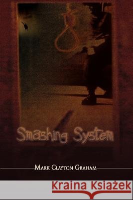 Smashing System Mark Clayton Graham 9781403305954 Authorhouse - książka