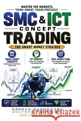 Smc & ICT Trading Concept: The Smart Money Strategy Full Guide Explained Choudhary, Deepak 9798188112677 Independently Published - książka