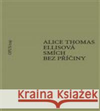 Smích bez příčiny Alice Thomas Ellisová 9788087048658 Opus - książka