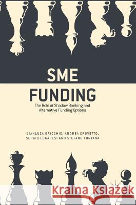Sme Funding: The Role of Shadow Banking and Alternative Funding Options Oricchio, Gianluca 9781137586070 Palgrave MacMillan - książka