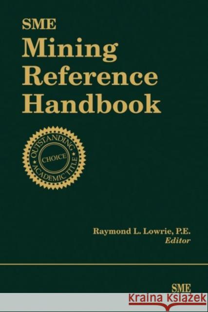 SME Mining Reference Handbook Ray Lowrie 9780873351751 Society for Mining Metallurgy & Exploration - książka