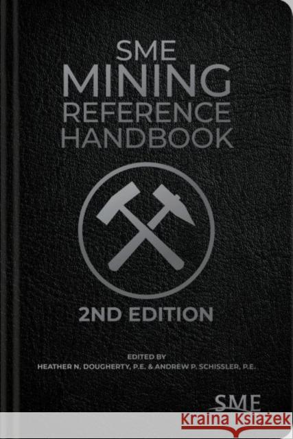 Sme Mining Reference Handbook, 2nd Edition Heather N. Dougherty Andrew P. Schissler 9780873354356 Society for Mining, Metallurgy, and Explorati - książka