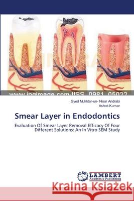 Smear Layer in Endodontics Syed Mukhtar Andrabi Ashok Kumar 9783659118036 LAP Lambert Academic Publishing - książka