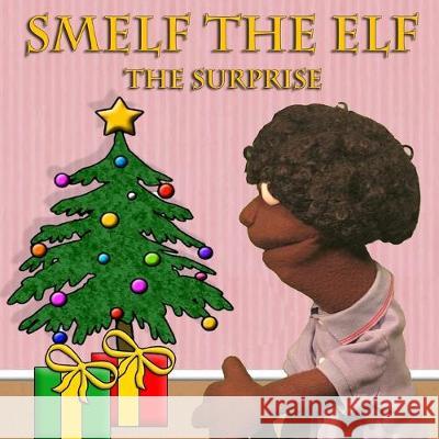 Smelf the Elf: The Surprise Les Anas 9781686866999 Independently Published - książka