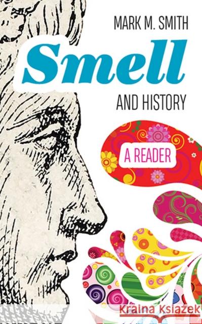 Smell and History: A Reader Mark M. Smith 9781946684677 West Virginia University Press - książka